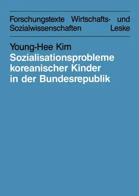 Kim |  Sozialisationsprobleme koreanischer Kinder in der Bundesrepublik Deutschland | Buch |  Sack Fachmedien