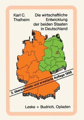 Thalheim | Die wirtschaftliche Entwicklung der beiden Staaten in Deutschland | Buch | 978-3-8100-0694-3 | sack.de