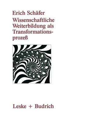 Schäfer | Wissenschaftliche Weiterbildung als Transformationsprozeß | Buch | 978-3-8100-0718-6 | sack.de