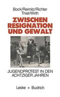 Bock / Reimitz / Wirth |  Zwischen Resignation und Gewalt | Buch |  Sack Fachmedien