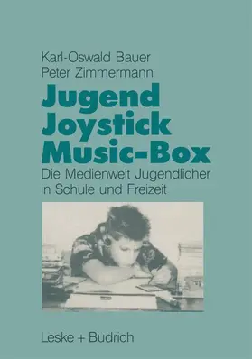Bauer / Zimmermann | Jugend, Joystick, Musicbox | Buch | 978-3-8100-0724-7 | www.sack.de