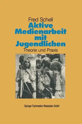 Schell |  Aktive Medienarbeit mit Jugendlichen | Buch |  Sack Fachmedien