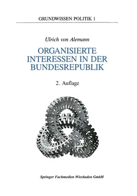 Alemann |  Organisierte Interessen in der Bundesrepublik Deutschland | Buch |  Sack Fachmedien