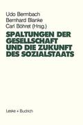 Bermbach / Böhret / Blanke |  Spaltungen der Gesellschaft und die Zukunft des Sozialstaates | Buch |  Sack Fachmedien