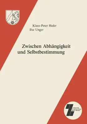 Hufer / Unger | Zwischen Abhängigkeit und Selbstbestimmung | Buch | 978-3-8100-0832-9 | www.sack.de