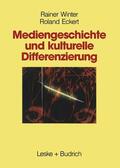 Eckert / Winter |  Mediengeschichte und kulturelle Differenzierung | Buch |  Sack Fachmedien
