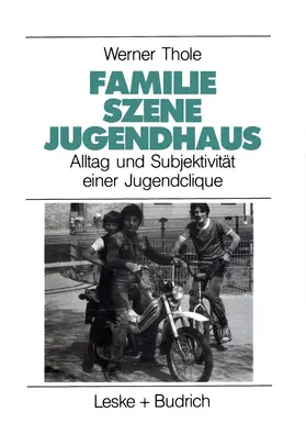 Thole |  Familie - Szene - Jugendhaus | Buch |  Sack Fachmedien