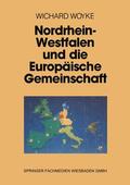 Woyke |  Nordrhein-Westfalen und die Europäische Gemeinschaft | Buch |  Sack Fachmedien