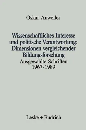 Anweiler |  Wissenschaftliches Interesse und politische Verantwortung: Dimensionen vergleichender Bildungsforschung | Buch |  Sack Fachmedien