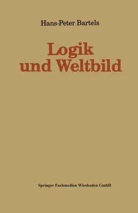 Bartels | Logik und Weltbild | Buch | 978-3-8100-0925-8 | sack.de