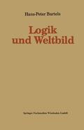 Bartels |  Bartels, H: Logik und Weltbild | Buch |  Sack Fachmedien