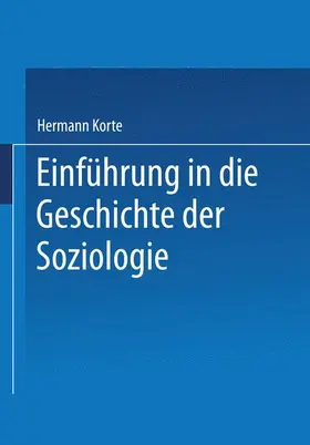 Korte |  Korte, H: Einführung in die Geschichte der Soziologie | Buch |  Sack Fachmedien