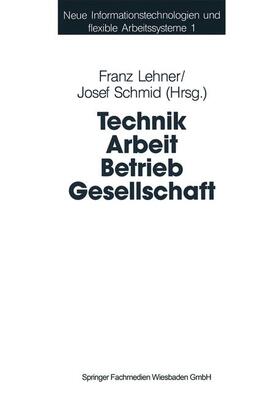 Schmid / Lehner |  Technik Arbeit Betrieb Gesellschaft | Buch |  Sack Fachmedien