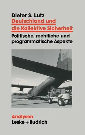 Lutz |  Deutschland und die Kollektive Sicherheit | Buch |  Sack Fachmedien
