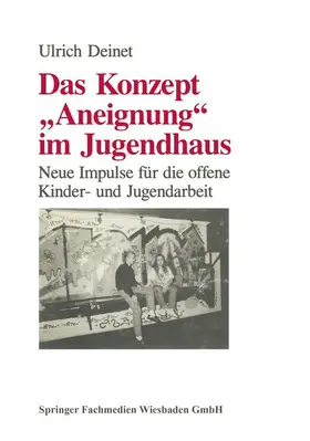 Deinet | Das Konzept "Aneignung" im Jugendhaus | Buch | 978-3-8100-1045-2 | sack.de