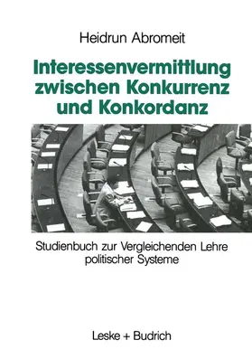 Abromeit |  Interessenvermittlung zwischen Konkurrenz und Konkordanz | Buch |  Sack Fachmedien
