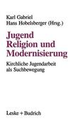 Hobelsberger / Gabriel |  Jugend, Religion und Modernisierung | Buch |  Sack Fachmedien