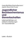 Birsl / Kurzer / Busche-Baumann |  Jugendlicher Rechtsextremismus und Gewerkschaften | Buch |  Sack Fachmedien