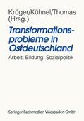 Krüger / Thomas / Kühnel |  Transformationsprobleme in Ostdeutschland | Buch |  Sack Fachmedien