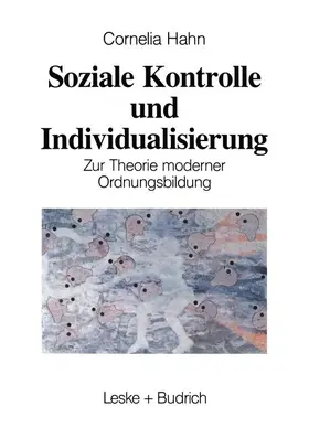 Hahn |  Soziale Kontrolle und Individualisierung | Buch |  Sack Fachmedien