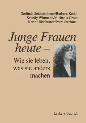 Seidenspinner / Keddi / Strehmel |  Junge Frauen heute ¿ Wie sie leben, was sie anders machen | Buch |  Sack Fachmedien