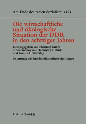 Kuhrt / Holzweißig / Buck |  Die wirtschaftliche und ökologische Situation der DDR in den 80er Jahren | Buch |  Sack Fachmedien