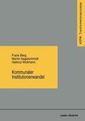 Berg / Nagelschmidt / Wollmann |  Berg, F: Kommunaler Institutionenwandel | Buch |  Sack Fachmedien