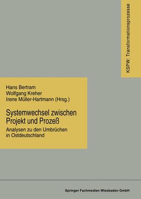 Bertram / Kreher / Müller-Hartmann | Systemwechsel zwischen Projekt und Prozeß | Buch | 978-3-8100-1634-8 | sack.de