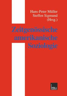 Sigmund / Müller | Zeitgenössische amerikanische Soziologie | Buch | 978-3-8100-1672-0 | sack.de