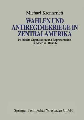 Krennerich |  Wahlen und Antiregimekriege in Zentralamerika | Buch |  Sack Fachmedien