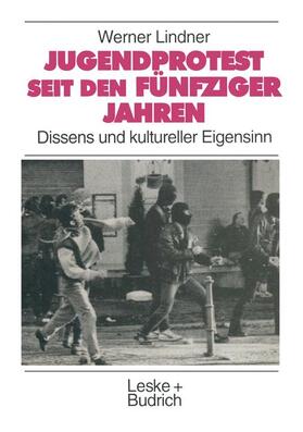 Lindner | Lindner, W: Jugendprotest seit den fünfziger Jahren | Buch | 978-3-8100-1708-6 | sack.de