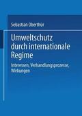 Oberthür |  Oberthür, S: Umweltschutz durch internationale Regime | Buch |  Sack Fachmedien