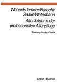 Weber / Erlemeier / Watermann |  Altersbilder in der professionellen Altenpflege | Buch |  Sack Fachmedien