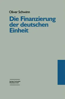 Schwinn | Die Finanzierung der deutschen Einheit | Buch | 978-3-8100-1845-8 | www.sack.de