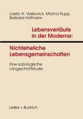 Vaskovics / Hofmann / Rupp |  Lebensverläufe in der Moderne 1 Nichteheliche Lebensgemeinschaften | Buch |  Sack Fachmedien