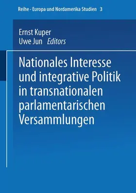 Jun / Kuper |  Nationales Interesse und integrative Politik in transnationalen parlamentarischen Versammlungen | Buch |  Sack Fachmedien