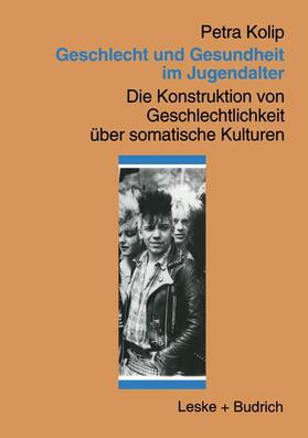 Kolip | Geschlecht und Gesundheit im Jugendalter | Buch | 978-3-8100-1932-5 | sack.de