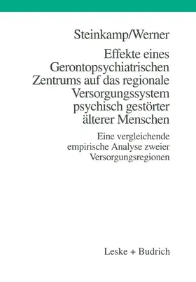 Werner / Steinkamp |  Effekte eines Gerontopsychiatrischen Zentrums auf das regionale Versorgungssystem psychisch gestörter älterer Menschen | Buch |  Sack Fachmedien