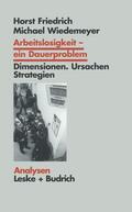 Friedrich / Wiedemeyer |  Wiedemeyer, M: Arbeitslosigkeit ¿ ein Dauerproblem | Buch |  Sack Fachmedien