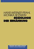 Setzwein / Prahl |  Soziologie der Ernährung | Buch |  Sack Fachmedien