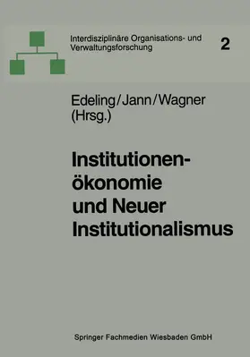 Edeling / Wagner / Jann | Institutionenökonomie und Neuer Institutionalismus | Buch | 978-3-8100-2122-9 | sack.de