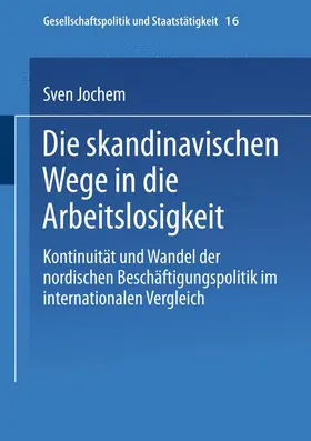 Jochem |  Die skandinavischen Wege in die Arbeitslosigkeit | Buch |  Sack Fachmedien