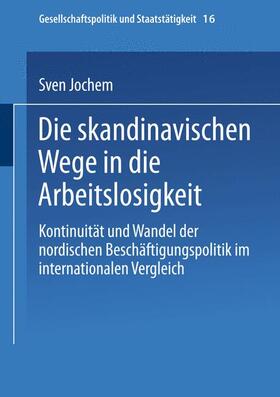 Jochem | Jochem, S: Die skandinavischen Wege in die Arbeitslosigkeit | Buch | 978-3-8100-2175-5 | sack.de