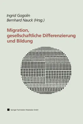 Gogolin / Nauck |  Migration, gesellschaftliche Differenzierung und Bildung | Buch |  Sack Fachmedien