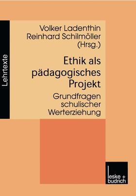 Schilmöller / Ladenthin |  Ethik als pädagogisches Projekt | Buch |  Sack Fachmedien