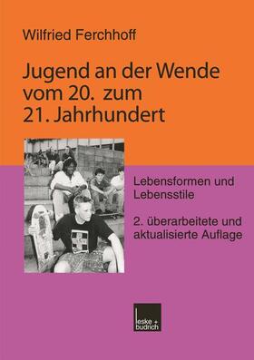 Ferchhoff |  Ferchhoff, W: Jugend an der Wende vom 20. zum 21. Jahrhunder | Buch |  Sack Fachmedien