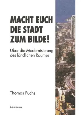 Fuchs |  Macht Euch die Stadt zum Bilde! | Buch |  Sack Fachmedien
