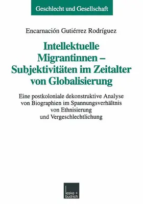 Gutiérrez Rodríguez |  Intellektuelle Migrantinnen - Subjektivitäten im Zeitalter von Globalisierung | Buch |  Sack Fachmedien