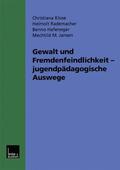 Klose / Jansen / Rademacher |  Gewalt und Fremdenfeindlichkeit jugendpädagogische Auswege | Buch |  Sack Fachmedien