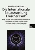 Kilper |  Die Internationale Bauausstellung Emscher Park | Buch |  Sack Fachmedien